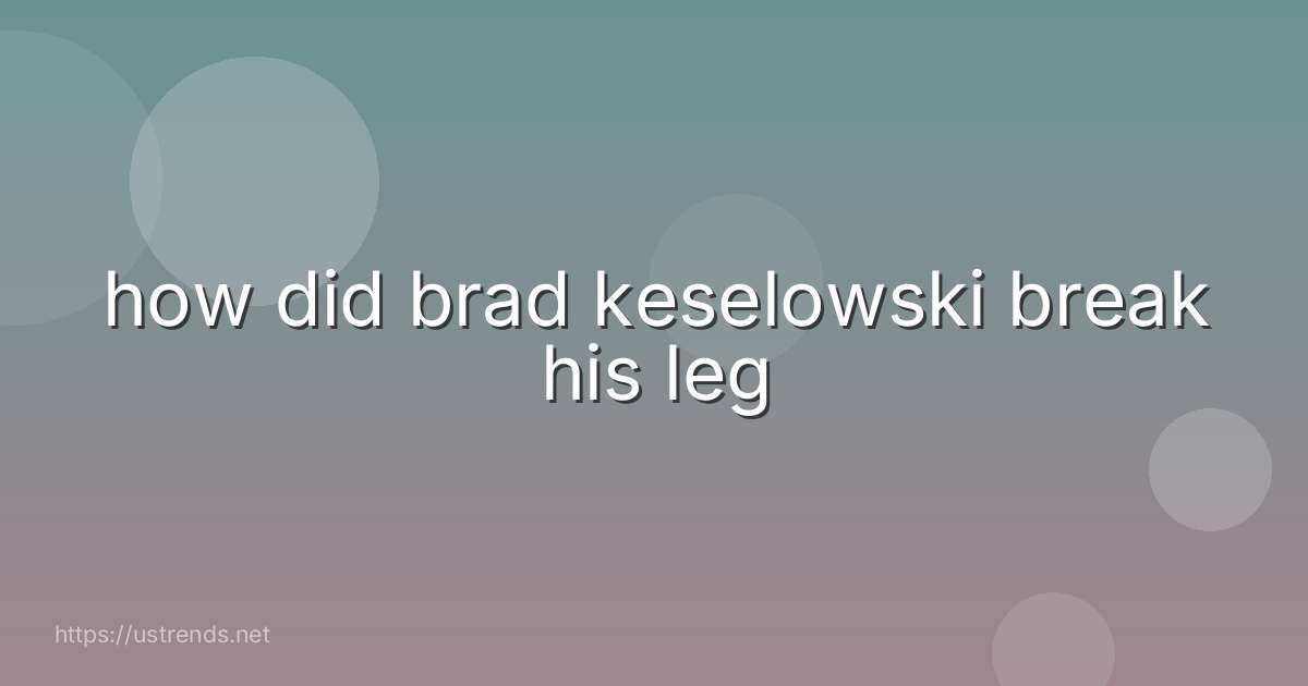 how did brad keselowski break his leg