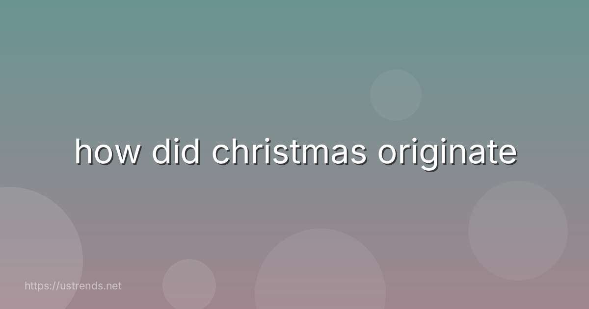 how did christmas originate