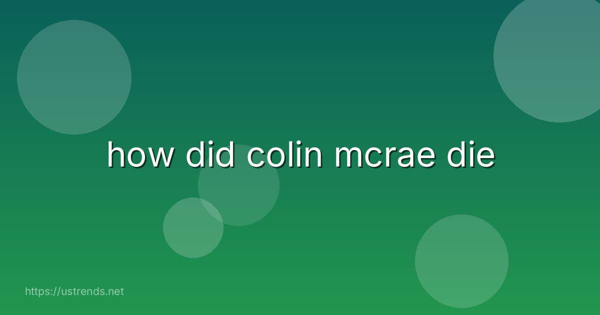 how did colin mcrae die