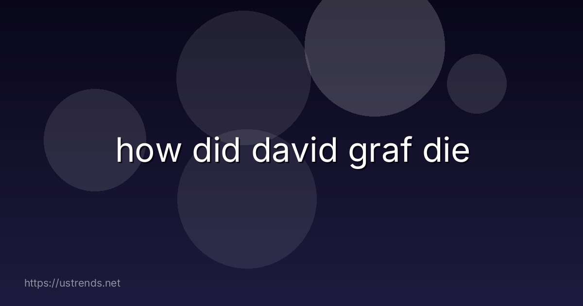 how did david graf die