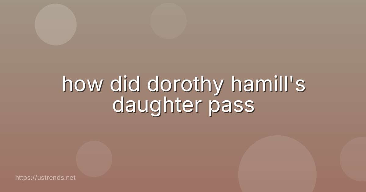 how did dorothy hamill's daughter pass