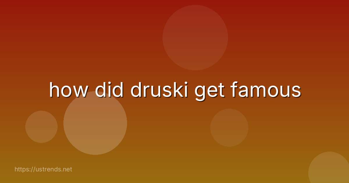 how did druski get famous