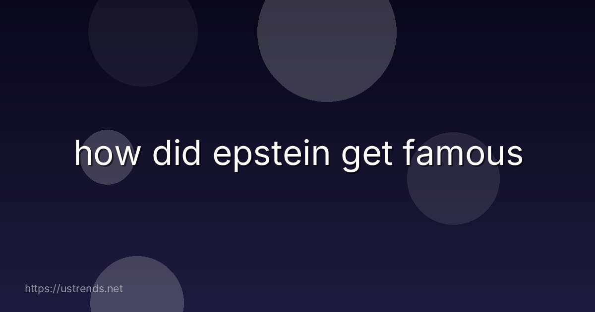 how did epstein get famous