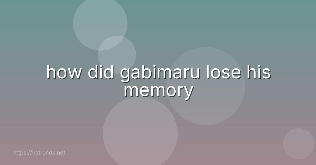 how did gabimaru lose his memory