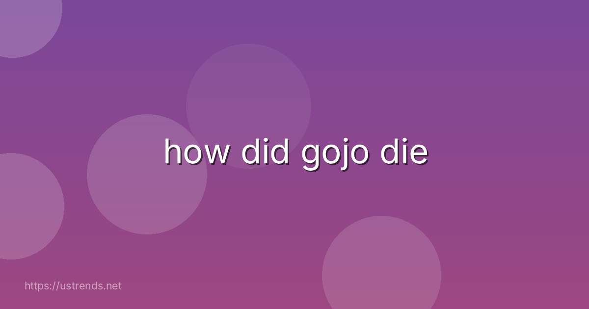 how did gojo die