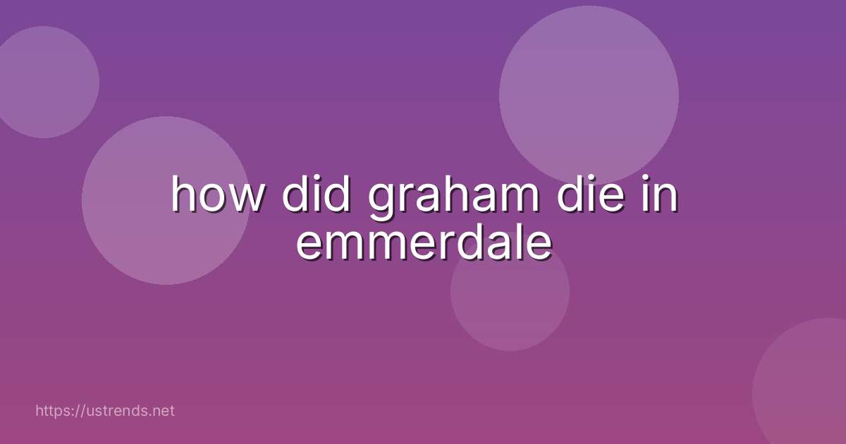 how did graham die in emmerdale