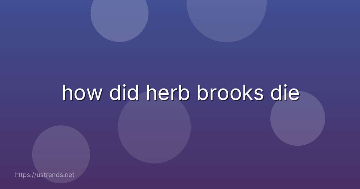 how did herb brooks die