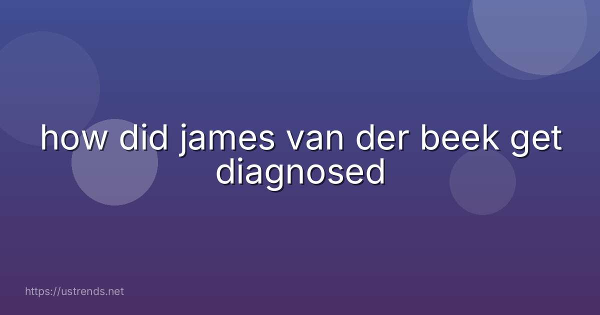 how did james van der beek get diagnosed