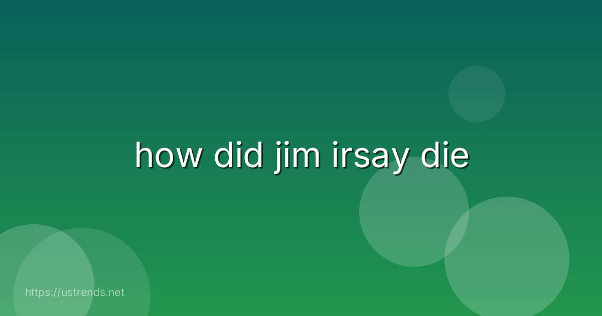 how did jim irsay die