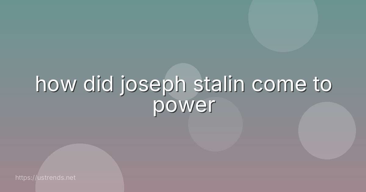how did joseph stalin come to power