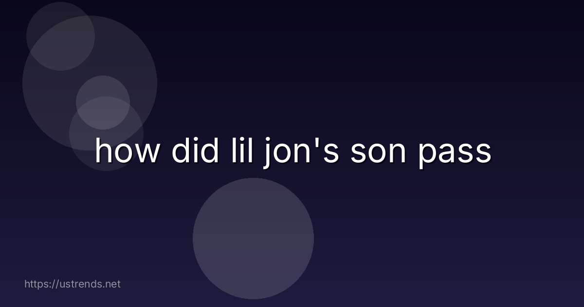 how did lil jon's son pass