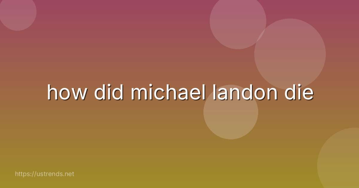 how did michael landon die