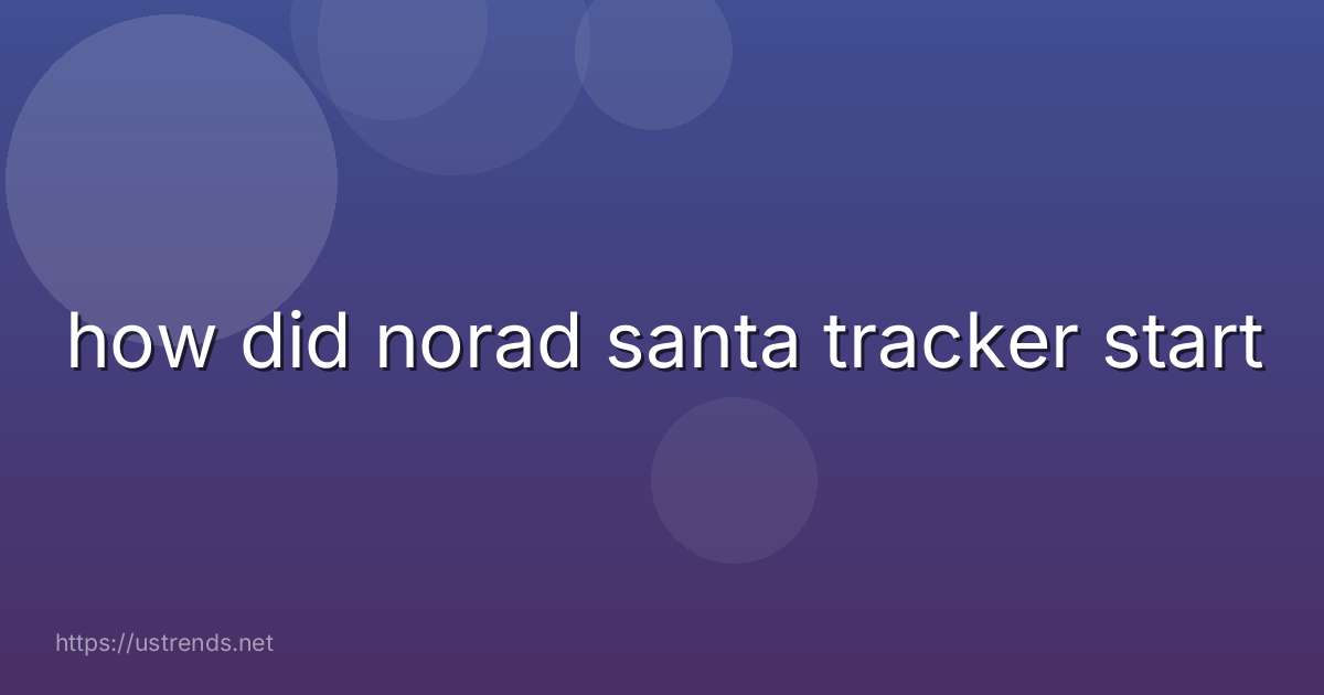 how did norad santa tracker start