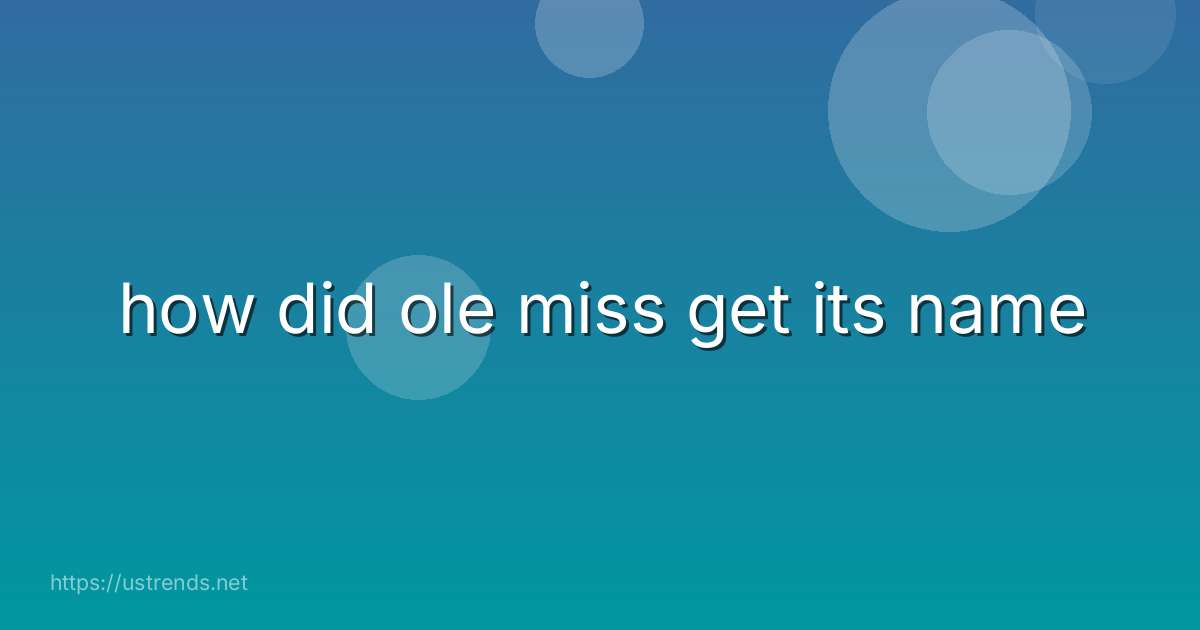 how did ole miss get its name