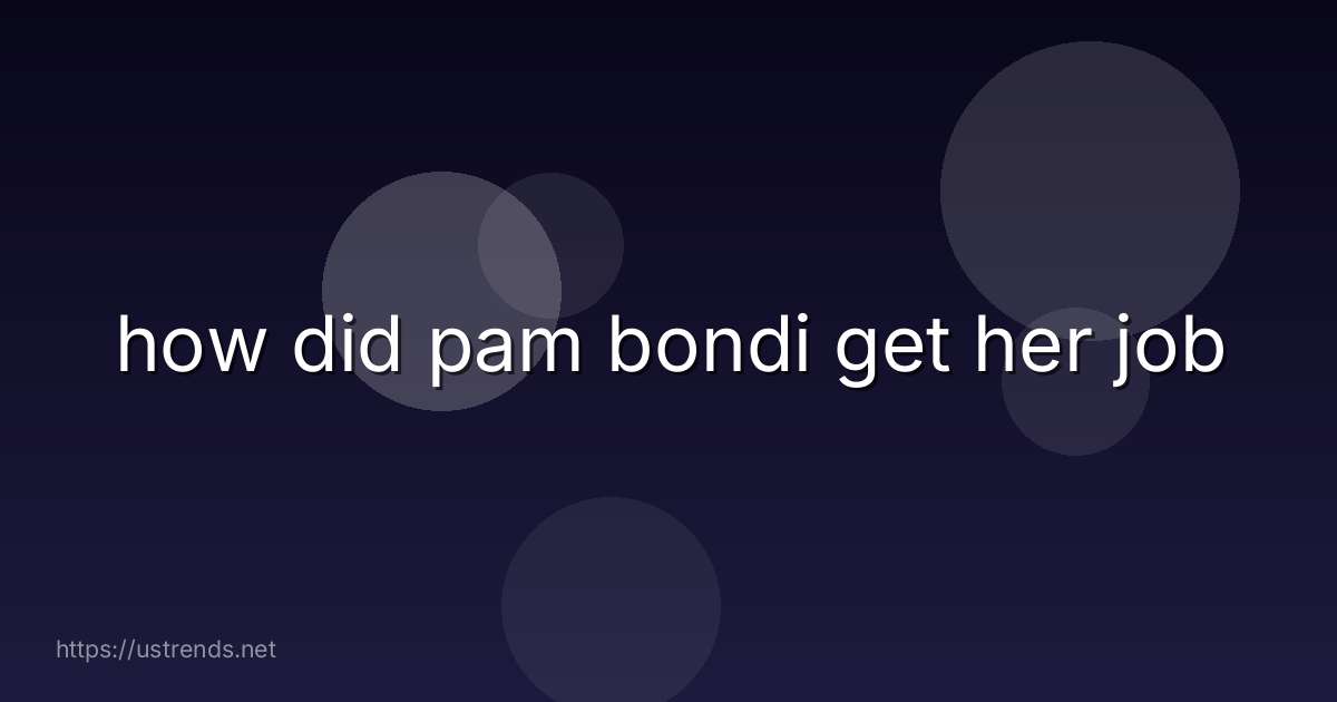 how did pam bondi get her job