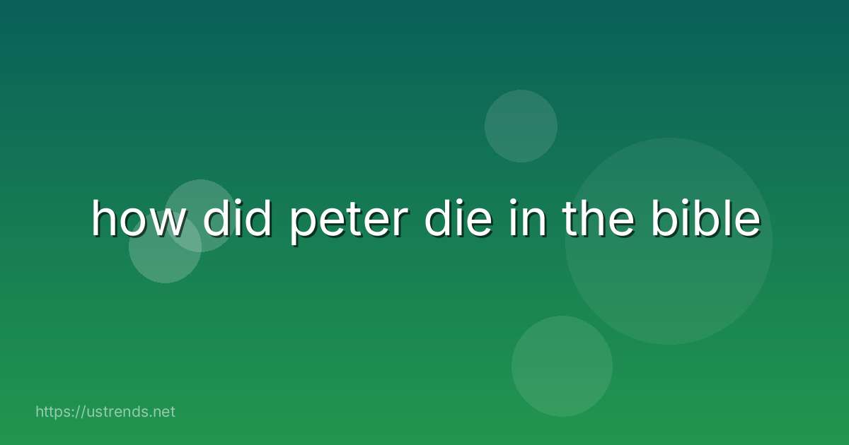 how did peter die in the bible