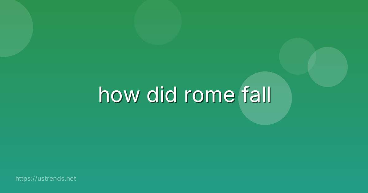 how did rome fall