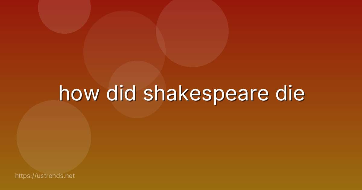 how did shakespeare die