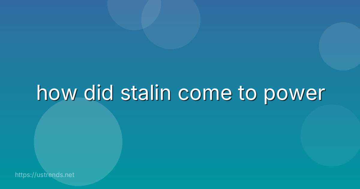 how did stalin come to power