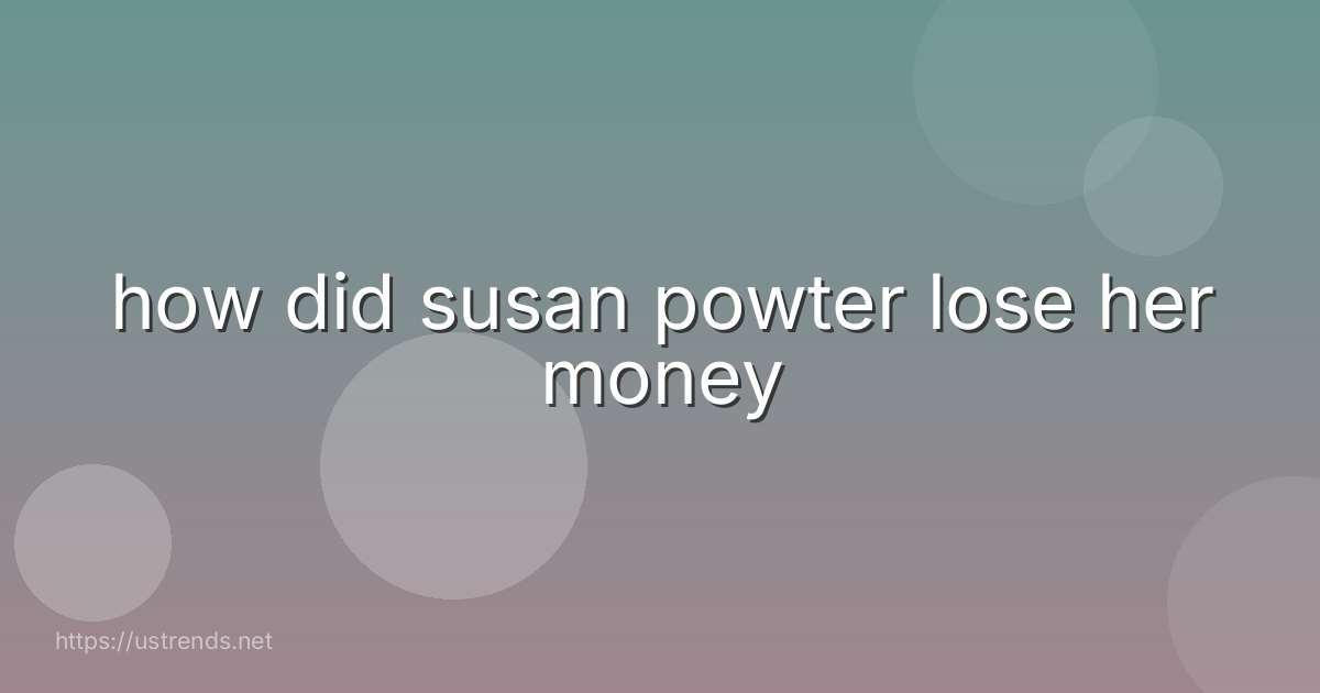 how did susan powter lose her money