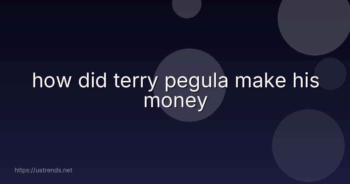 how did terry pegula make his money