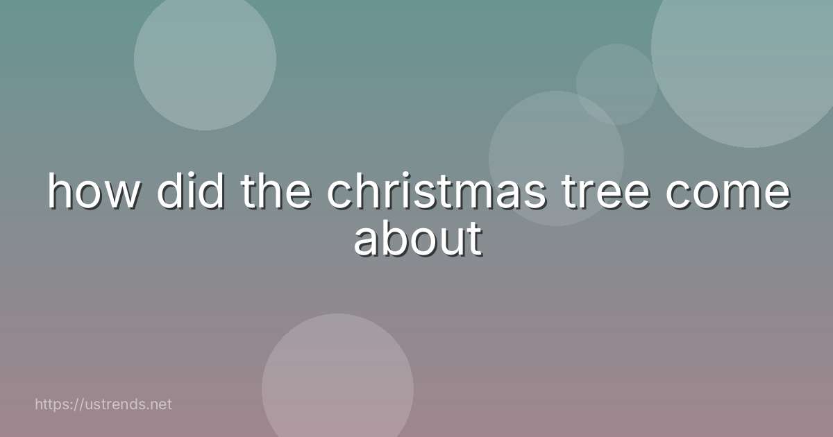 how did the christmas tree come about