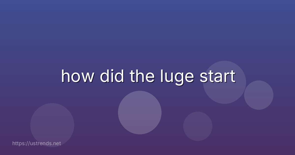 how did the luge start