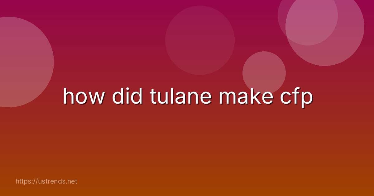 how did tulane make cfp