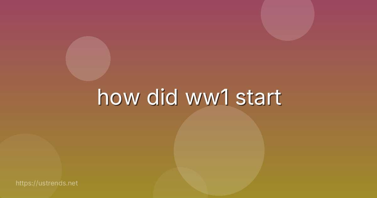 how did ww1 start