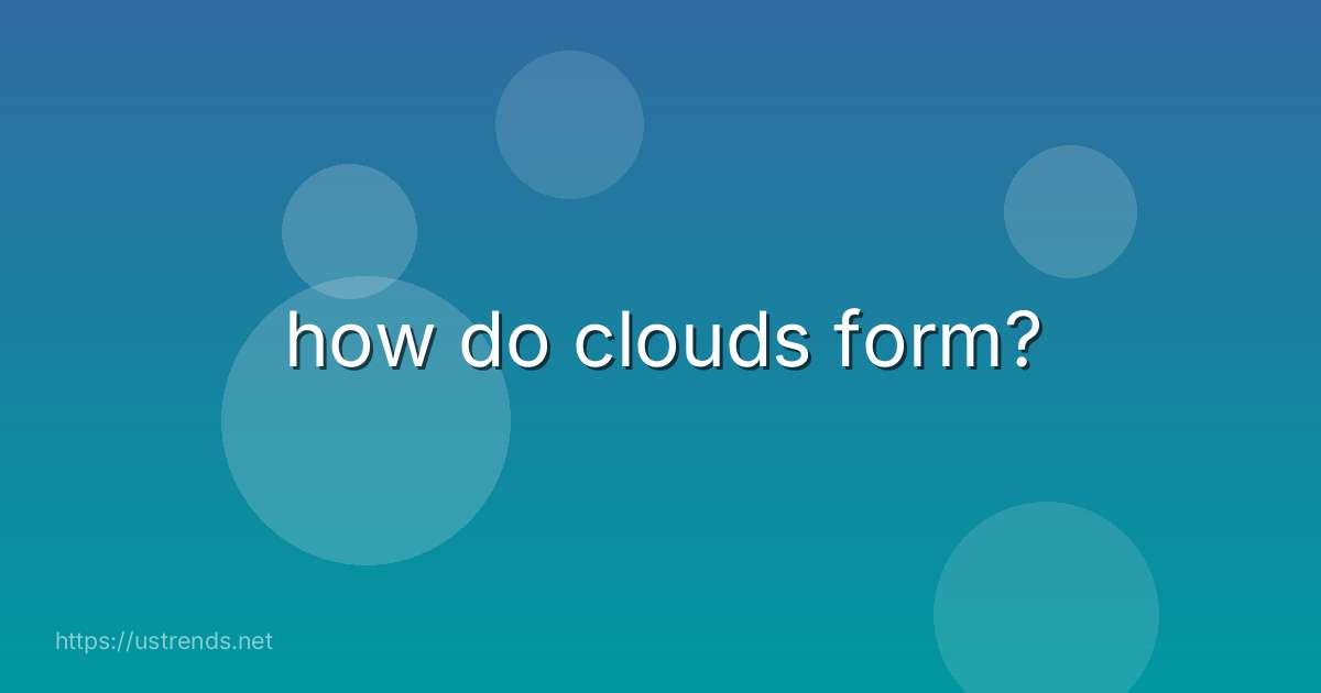 how do clouds form?