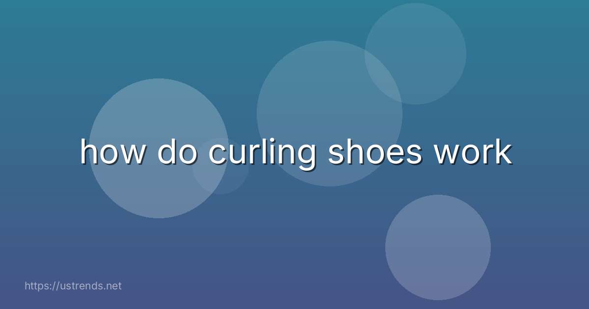 how do curling shoes work