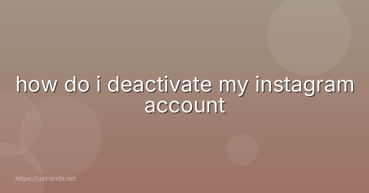 how do i deactivate my instagram account
