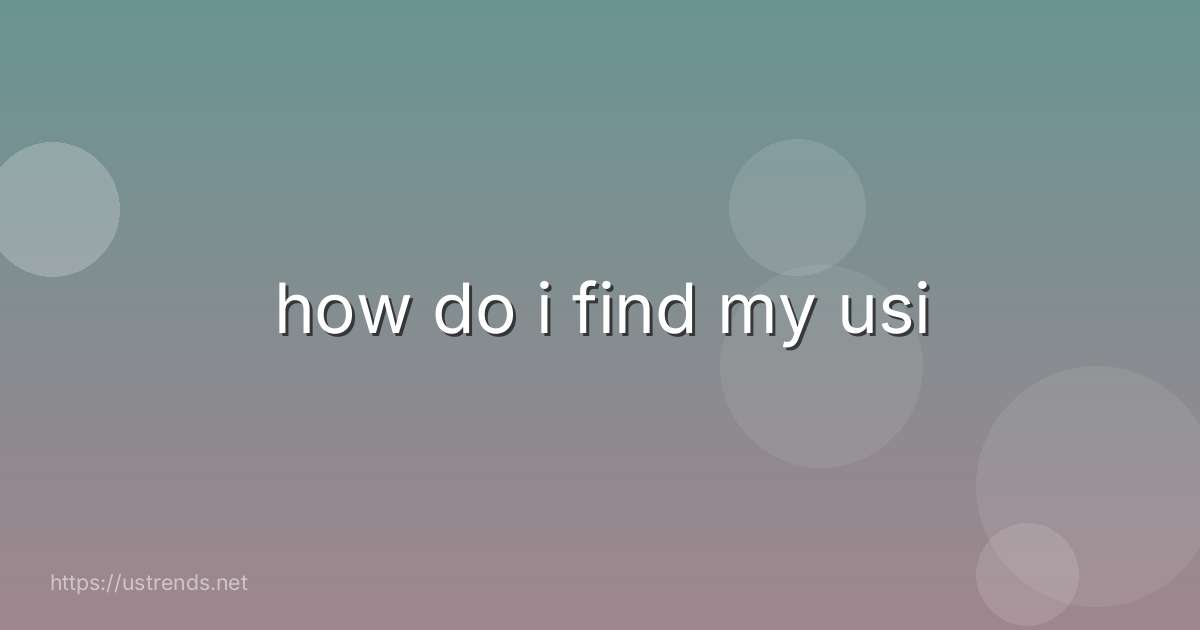 how do i find my usi