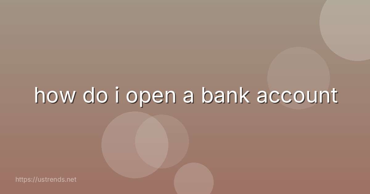 how do i open a bank account