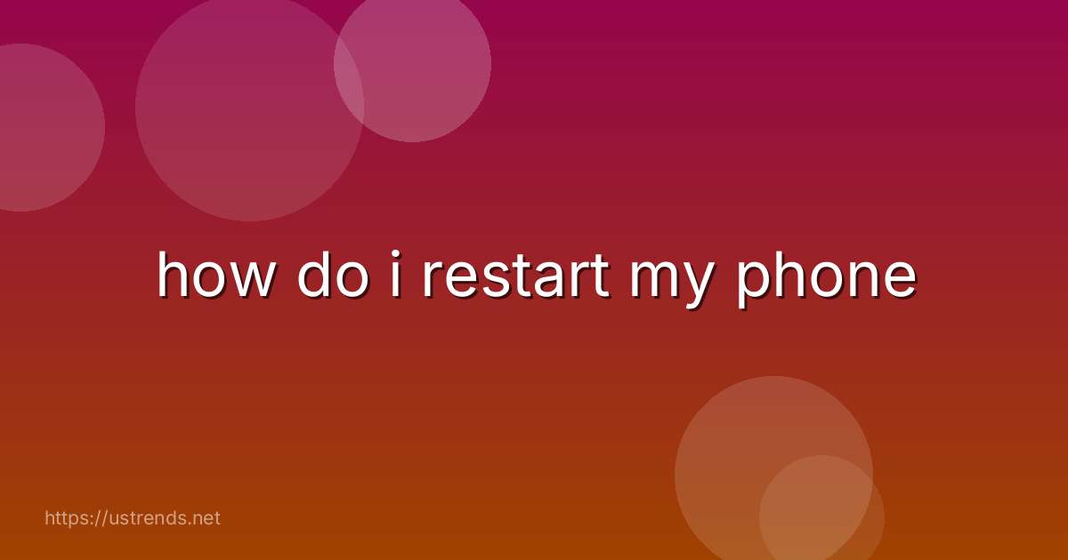 how do i restart my phone