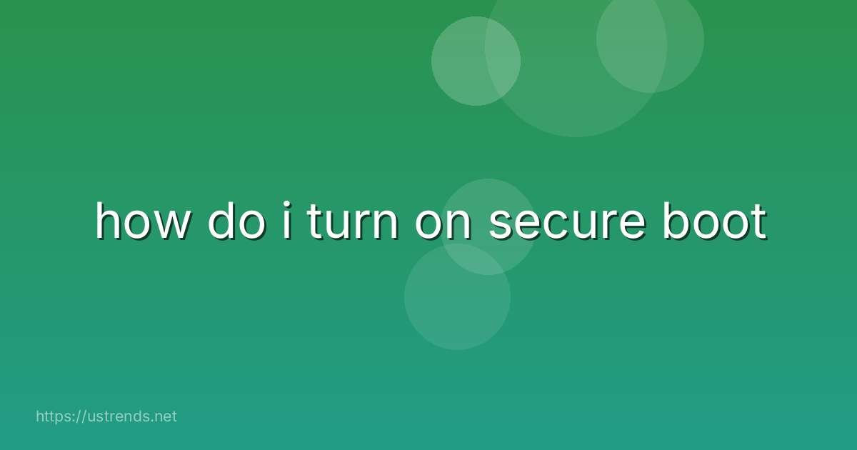 how do i turn on secure boot