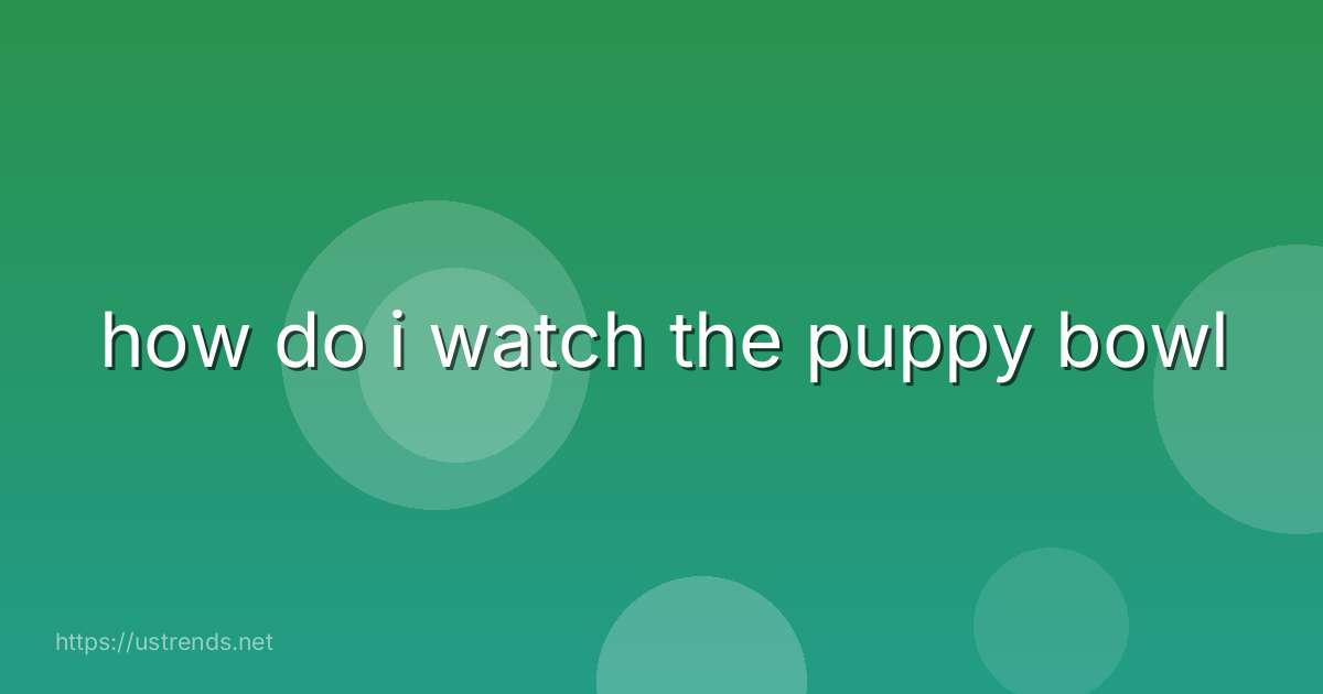 how do i watch the puppy bowl