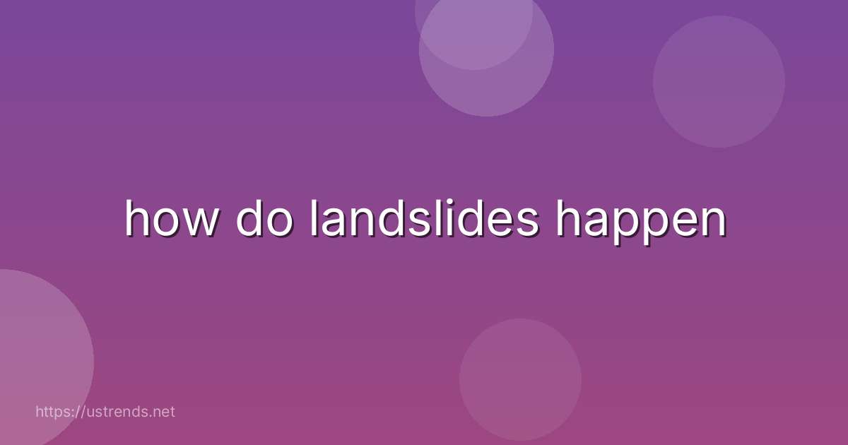how do landslides happen