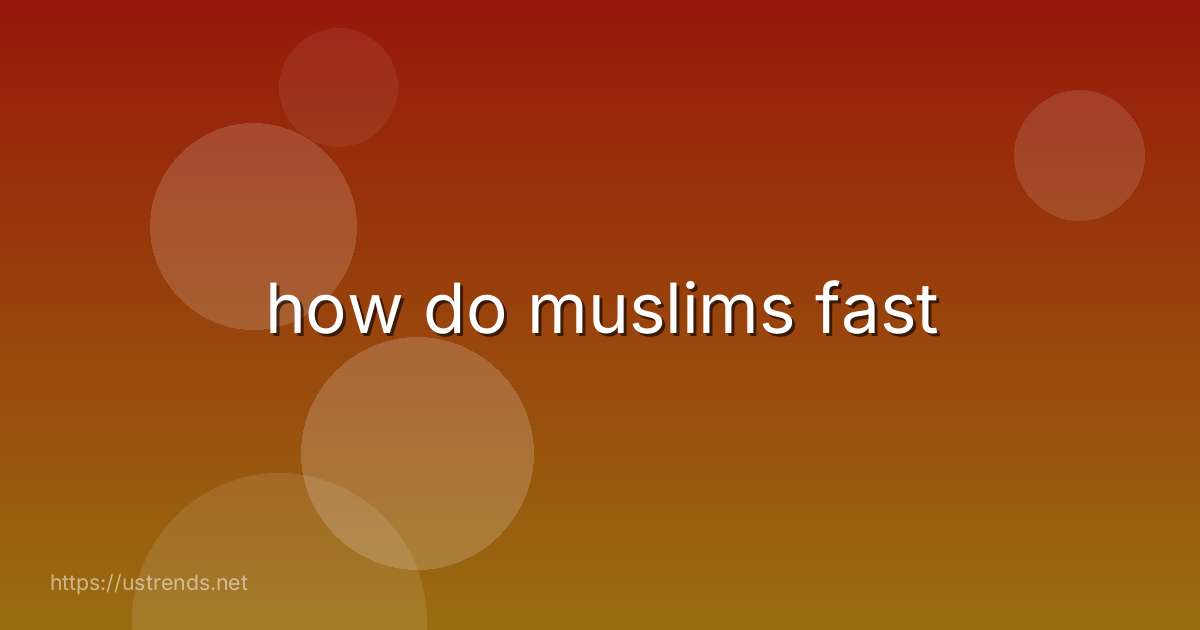 how do muslims fast