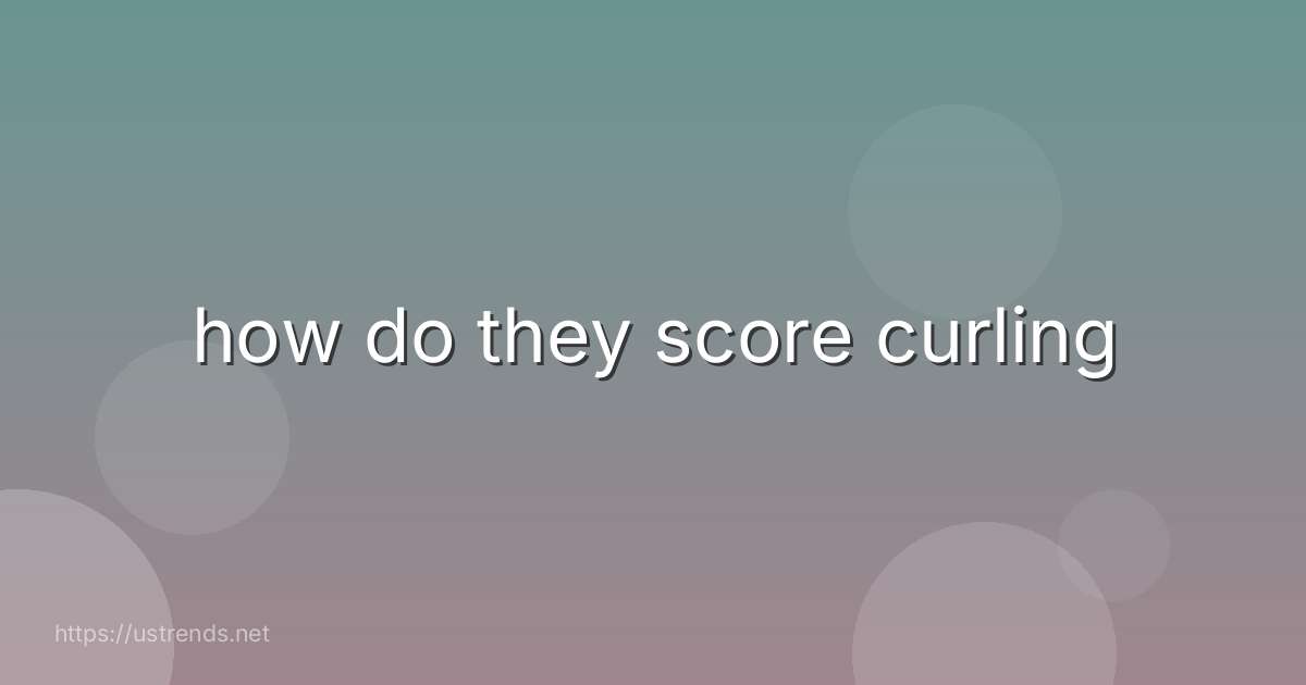 how do they score curling