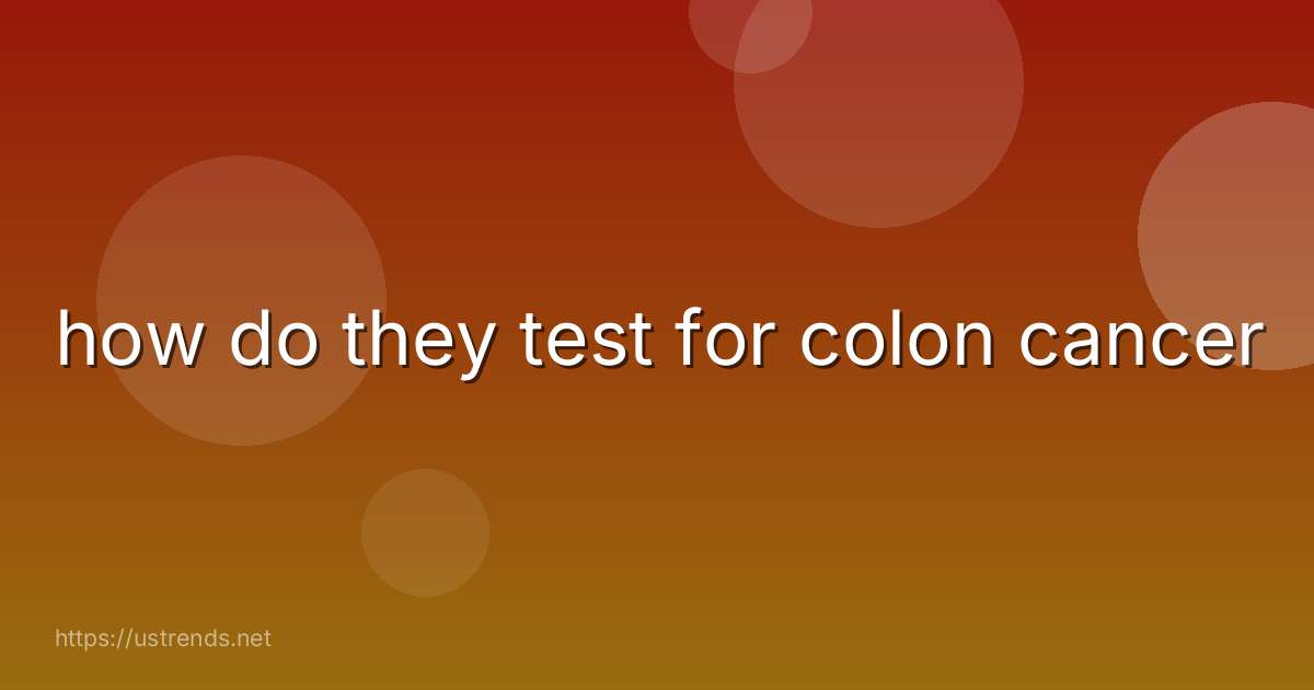 how do they test for colon cancer
