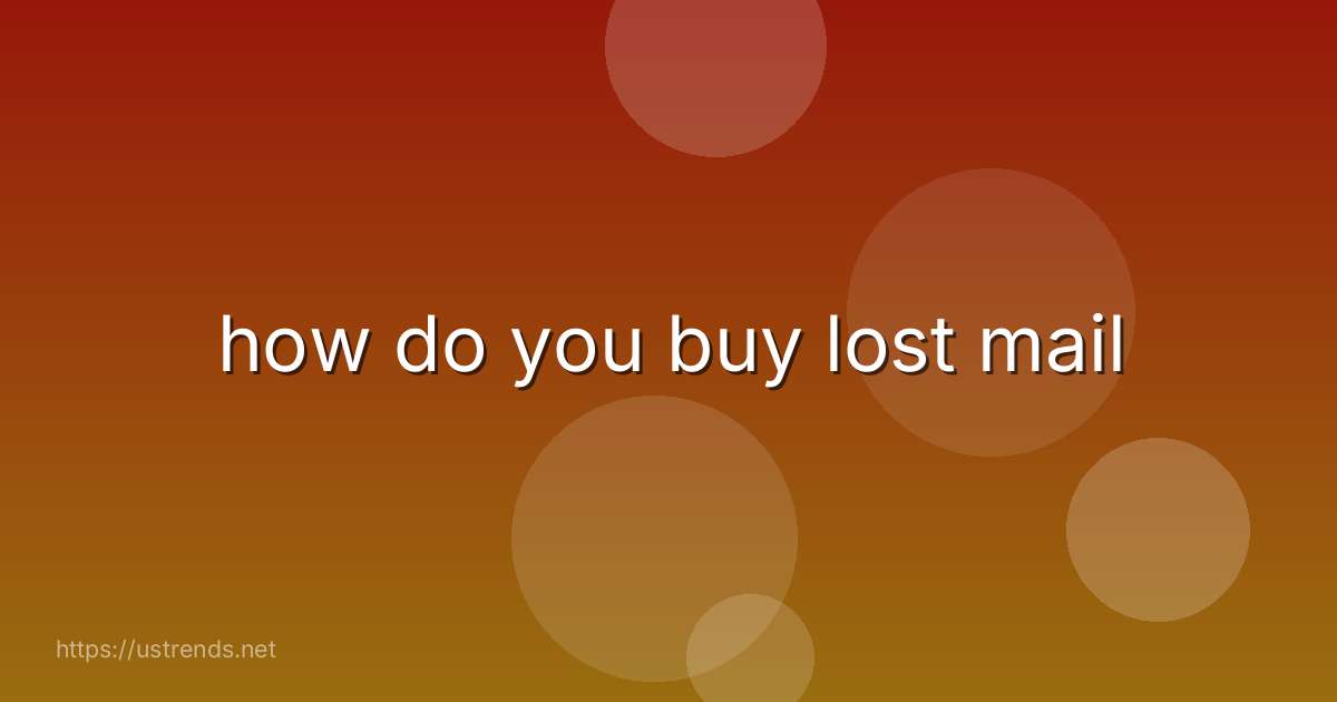 how do you buy lost mail
