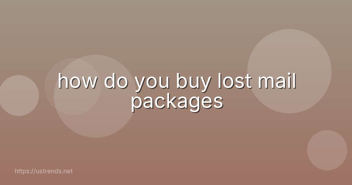 how do you buy lost mail packages