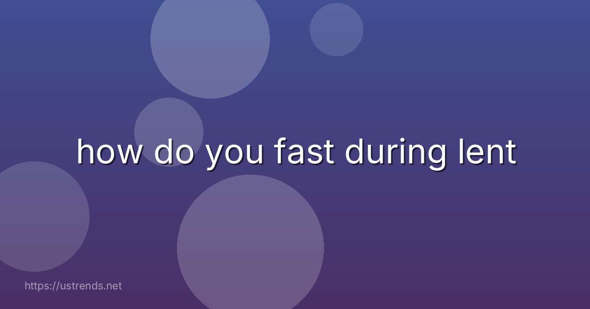 how do you fast during lent