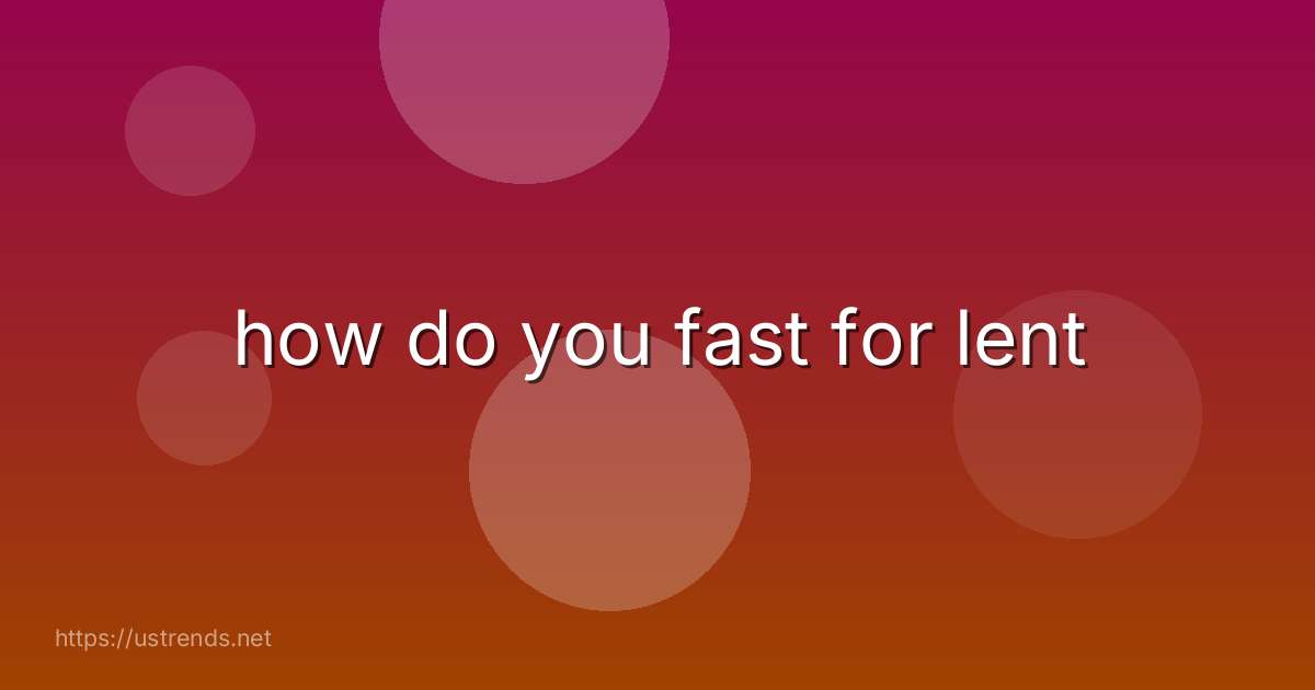 how do you fast for lent