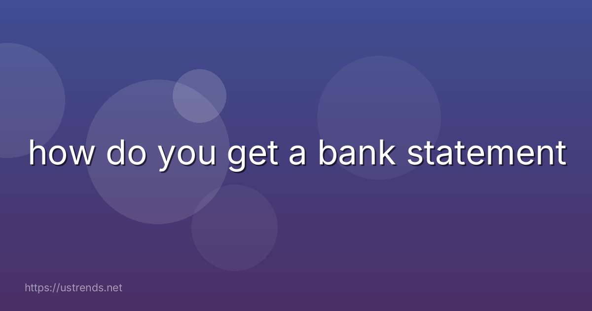 how do you get a bank statement
