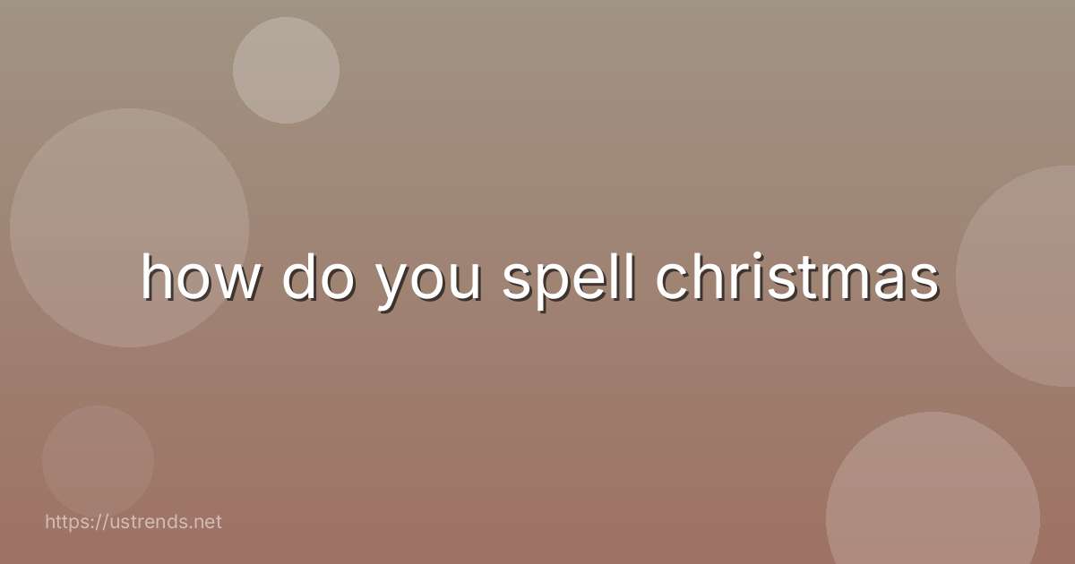 how do you spell christmas