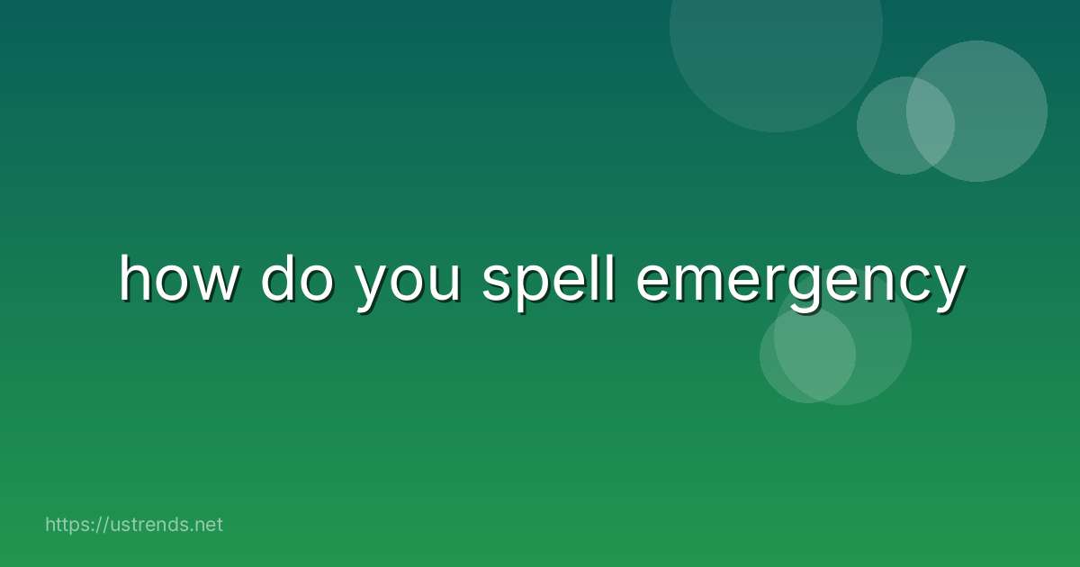 how do you spell emergency