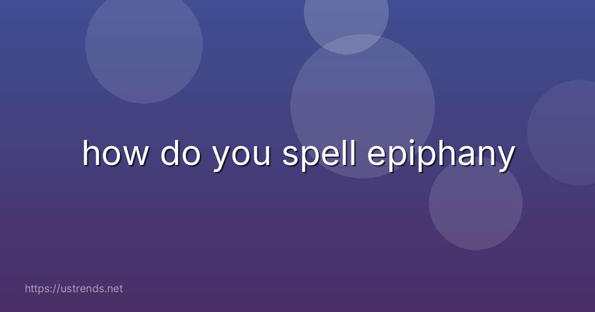 how do you spell epiphany