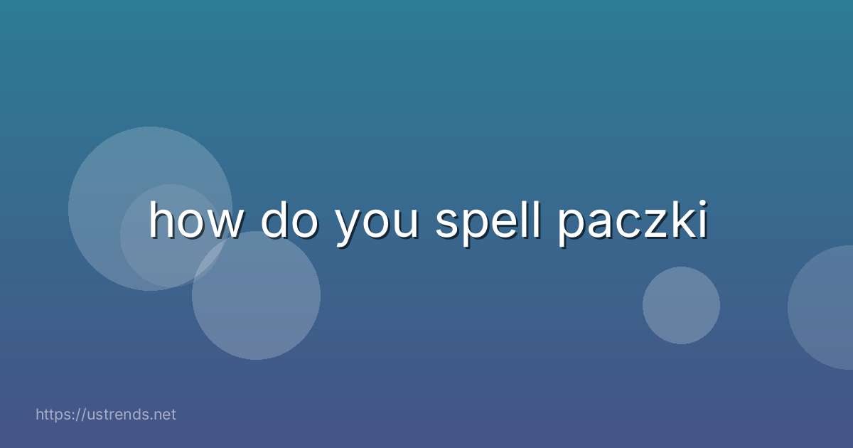 how do you spell paczki